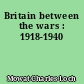 Britain between the wars : 1918-1940