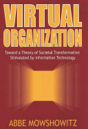 Virtual organization : toward a theory of societal transformation stimulated by information technology