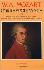 Correspondance : 7 : Notes de voyages [de Mozart et de son père], témoignages, journal de Nannerl, catalogue des oeuvres [établi par Mozart]