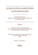 Legislación alimentaria costarricense : codificación del derecho aplicable a los alimentos en Costa Rica