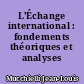 L'Échange international : fondements théoriques et analyses empiriques