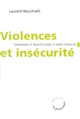 Violences et insécurité : fantasmes et réalités dans le débat français