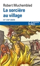 La sorcière au village : XVe-XVIIIe siècle