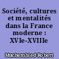 Société, cultures et mentalités dans la France moderne : XVIe-XVIIIe siècle