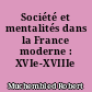Société et mentalités dans la France moderne : XVIe-XVIIIe siècle