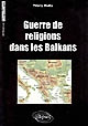 Guerre de religions dans les Balkans