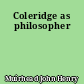 Coleridge as philosopher