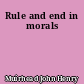 Rule and end in morals