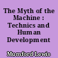 The Myth of the Machine : Technics and Human Development