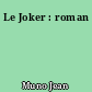 Le Joker : roman