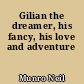 Gilian the dreamer, his fancy, his love and adventure