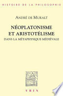 Néoplatonisme et aristotélisme dans la métaphysique médiévale : analogie, causalité, participation