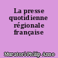 La presse quotidienne régionale française