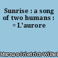Sunrise : a song of two humans : = L'aurore