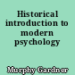 Historical introduction to modern psychology