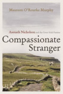 Compassionate stranger : Asenath Nicholson and the Great Irish Famine