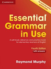 Essential grammar in use : a self-study reference and practice book for elementary learners of english : with answers