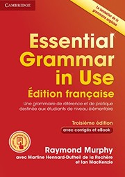 Essential grammar in use : une grammaire de référence et de pratique destinée aux étudiants de niveau élémentaire : avec corrigés et eBook