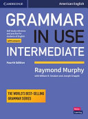 Grammar in use intermediate : self-study reference and practice for students of North American English : with answers