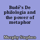 Budé's De philologia and the power of metaphor
