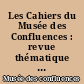 Les Cahiers du Musée des Confluences : revue thématique sciences et sociétés du Musée des Confluences