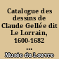 Catalogue des dessins de Claude Gellée dit Le Lorrain, 1600-1682 : exposition de janvier à juin 1923