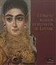 L'Orient romain et byzantin au Louvre
