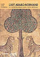 L'art arabo-normand : la culture islamique dans la Sicile médiévale
