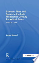 Science, time and space in the late nineteenth-century periodical press : movable types