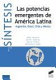 Las potencias emergentes de América Latina : = Les puissances émergentes d'Amérique latine : Argentina, Brasil, Chile y México
