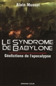 Le syndrome de Babylone : géofictions de l'Apocalypse