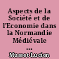 Aspects de la Société et de l'Economie dans la Normandie Médiévale Xe-XIIIe s.
