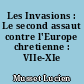 Les Invasions : Le second assaut contre l'Europe chretienne : VIIe-XIe siecles