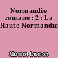 Normandie romane : 2 : La Haute-Normandie
