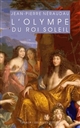 L'Olympe du Roi-Soleil : mythologie et idéologie royale au Grand siècle