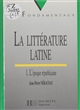 La littérature latine : 1. L'époque républicaine