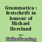 Grammatica : festschrift in honour of Michael Herslund : = Hommage à Michael Herslund