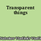 Transparent things
