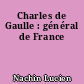 Charles de Gaulle : général de France