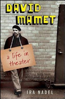 David Mamet : a life in the theatre