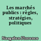 Les marchés publics : règles, stratégies, politiques