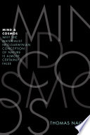 Mind and cosmos : why the materialist neo-Darwinian conception of nature is almost certainly false