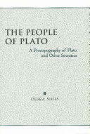The people of Plato : a prosopography of Plato and other socratics