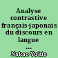 Analyse contrastive français-japonais du discours en langue de spécialité : modalité et définition phrastique