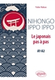 Nihongo Ippo Ippo : Le japonais pas à pas : A1-A2