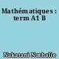Mathématiques : term A1 B