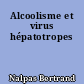 Alcoolisme et virus hépatotropes