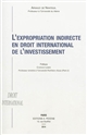 L'expropriation indirecte en droit international de l'investissement