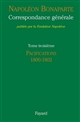 Correspondance générale : III : Pacifications, 1800-1802