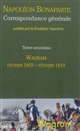 Correspondance générale : IX : mars 1809 - février 1810 Wagram